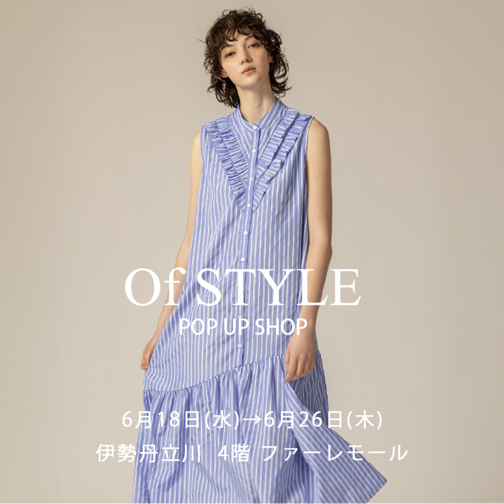 OfSTYLE』立川伊勢丹POP UP - 銀座マギー